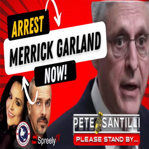 Anna Paulina Pushes To Arrest Merrick Garland [The Pete Santilli Show #4102-8AM]