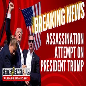 BREAKING NEWS: ASSASSINATION ATTEMPT ON TRUMP [Pete Santilli Show Emergency Broadcast]