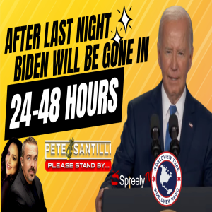 After Last Night, Biden WILL BE GONE IN 24-48 HOURS [Pete Santilli Show #4142-8AM]