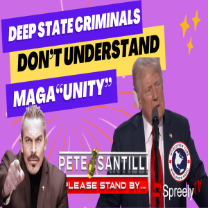 DEEP STATE CRIMINALS DON’T UNDERSTAND WHAT “UNITY” MEANS [Pete Santilli Show #4152-8AM]