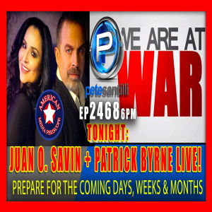 2468-6PM Live With Pete Santilli Tonight: Juan O. Savin EP& Patrick Byrne