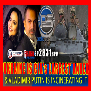 EP 2831-6PM UKRAINE IS THE CIA’s LARGEST ANNEX & PUTIN IS INCINERATING IT!