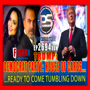 EP 2694-8AM TRUMP: ”Democrat Party is a House of Cards Ready to Come Tumbling Down”