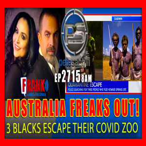 EP 2715-6PM AUSTRALIA FREAKS OUT! 3 ”ABORIGINES” (BLACKS) ESCAPE A QUARANTINE CAMP (ZOO)