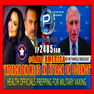 EP 2485-9AM Dr. Fauci : ”Attacks On Me Are Attacks On Science”