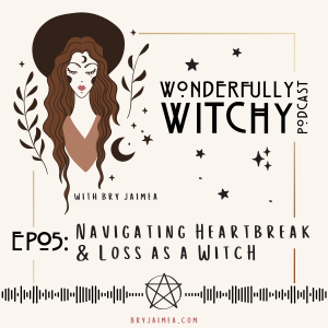 Navigating Heartbreak and Loss as a Witch