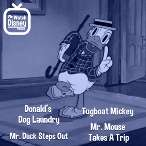 Donald’s Dog Laundry, Tugboat Mickey, Mr. Duck Steps Out, Mr. Mouse Takes A Trip - Episode 12