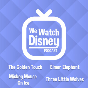 The Golden Touch, Mickey Mouse On Ice, Elmer Elephant, Three Little Wolves - Episode 5