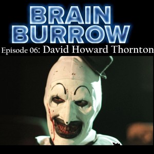 David Howard Thornton: Ep 06 (Digging Deep)