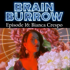 Bianca Crespo: Ep 16 (Digging Deep)