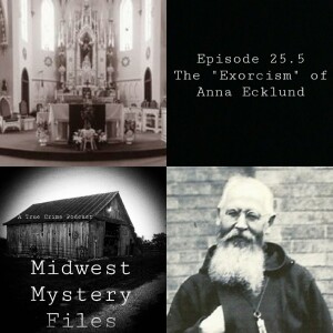 25.5 The ”Exorcism” of Anna Ecklund (Bonus Episode)