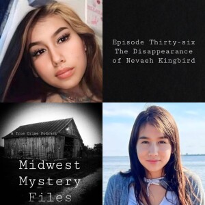 36. The Disappearance of Nevaeh Kingbird