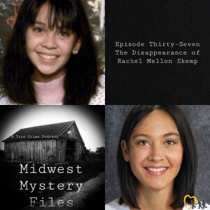 37. The Disappearance of Rachel Mellon Skemp