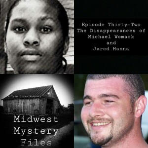 32. The Disappearances of Michael Womack and Jared Hanna