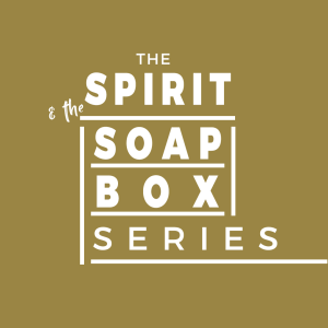 SPIRIT & THE SOAPBOX-Prophetic critique-Justin Blass