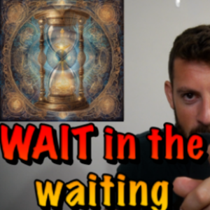 WAIT in the waiting