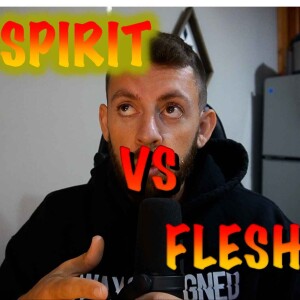 SPIRIT VS FLESH