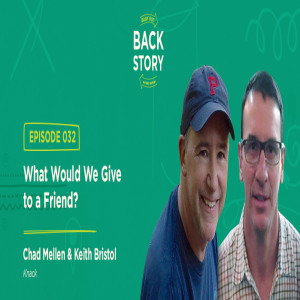 BGBS 032: Chad Mellen & Keith Bristol | Knack | What Would We Give to a Friend?