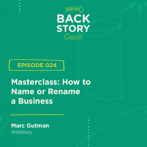 BGBS 024: Marc Gutman | Wildstory | Masterclass: How to Name or Rename a Business