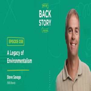 BGBS 038: Steve Savage | 1908 Brands | A Legacy of Environmentalism