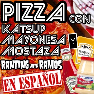 EPISODE 170: PIZZA CON KATSUP, MOSTAZA, Y MAYOSA