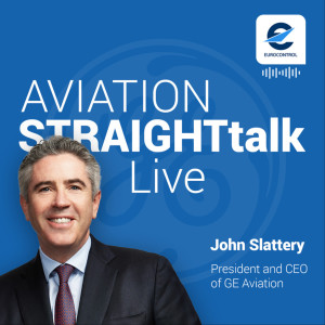 Aviation StraightTalk Live with GE Aviation President and CEO, John Slattery