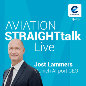 Aviation StraightTalk Live with Munich Airport CEO, Jost Lammers