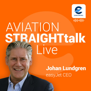 Aviation StraightTalk Live with easyJet CEO, Johan Lundgren