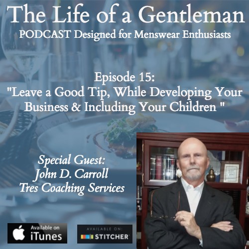 Leave a Good Tip while Developing your Business &amp; including your Children:Episode 15