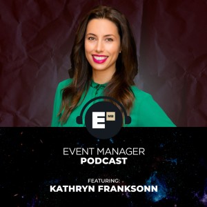 How Data and Strategic Marketing Drive Better Event ROI with Kathryn Frankson