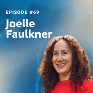 Episode 69: Joelle Faulkner on investing in the success of Canadian family farms