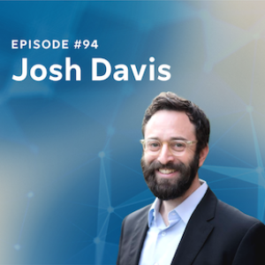 Episode 94: Josh Davis on inner mastery and effective leadership