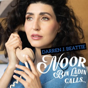 Noor Bin Ladin Calls... Darren J. Beattie
