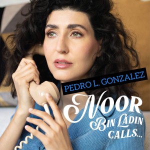Noor Bin Ladin Calls... Pedro L. Gonzalez
