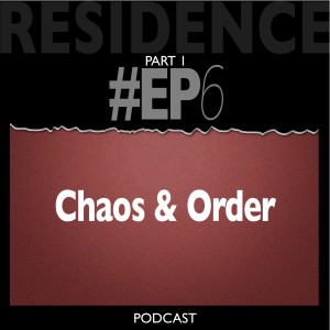 S1 | EP 6: Chaos and Order (Part 1)