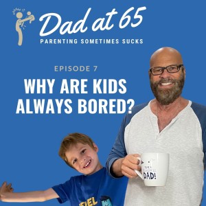 Why Are Kids Always Bored?