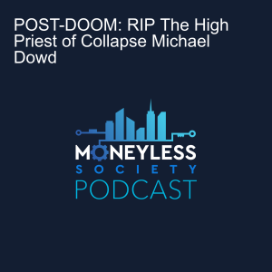 POST-DOOM: RIP The High Priest of Collapse Michael Dowd