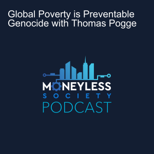 Global Poverty is Preventable Genocide with Thomas Pogge