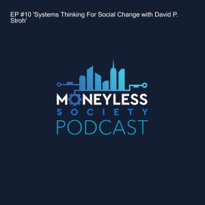 EP #10 'Systems Thinking For Social Change with David P. Stroh'