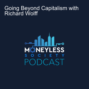 Going Beyond Capitalism with Richard Wolff
