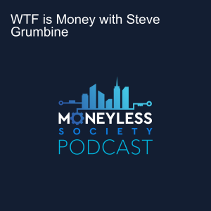 WTF is Money with Steve Grumbine