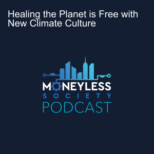 Healing the Planet is Free with New Climate Culture