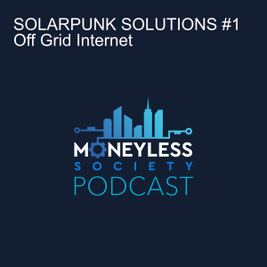 SOLARPUNK SOLUTIONS #1 - Off Grid Internet