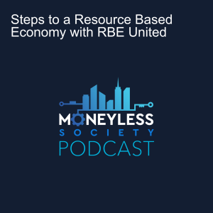 Steps to a Resource Based Economy with RBE United