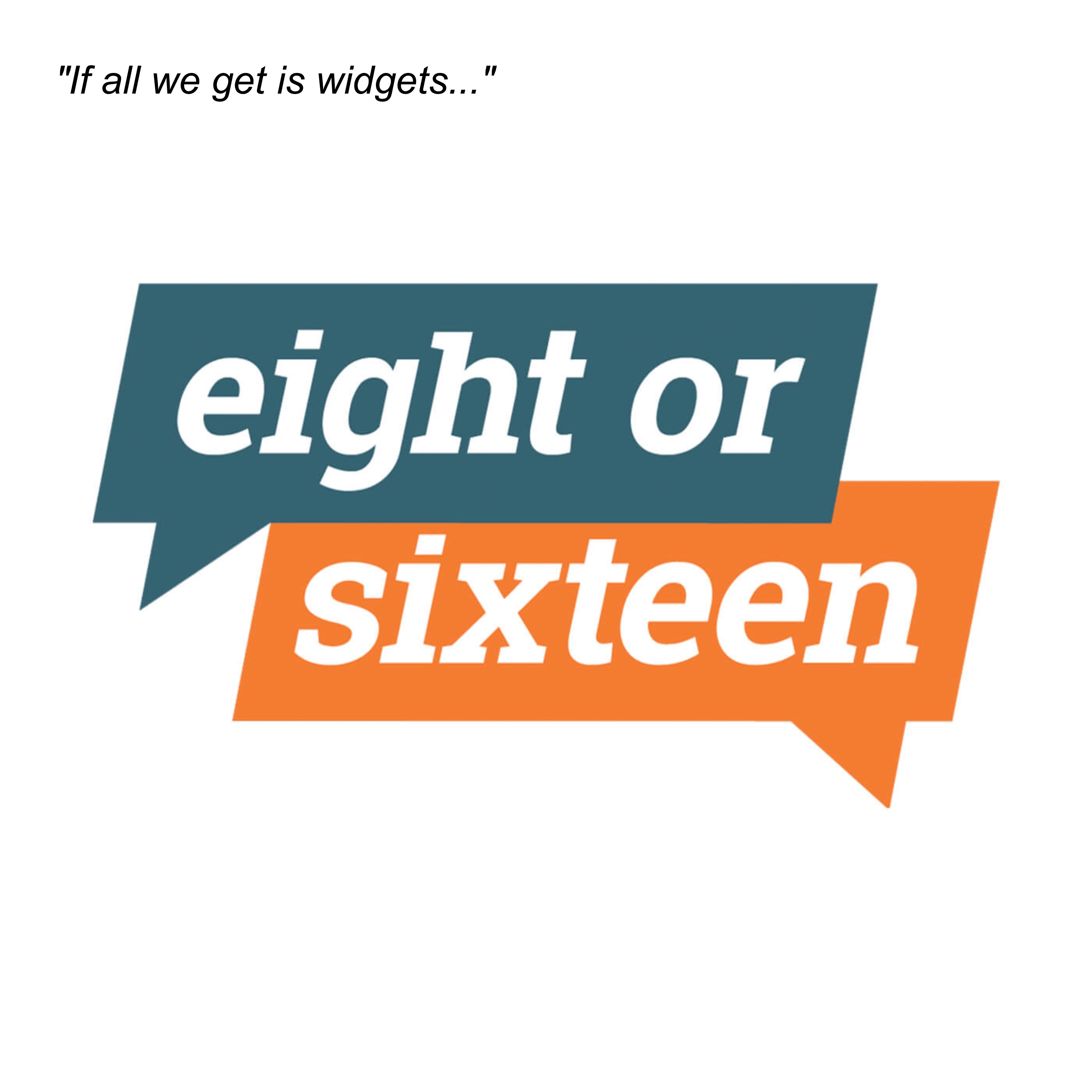 Eight or Sixteen