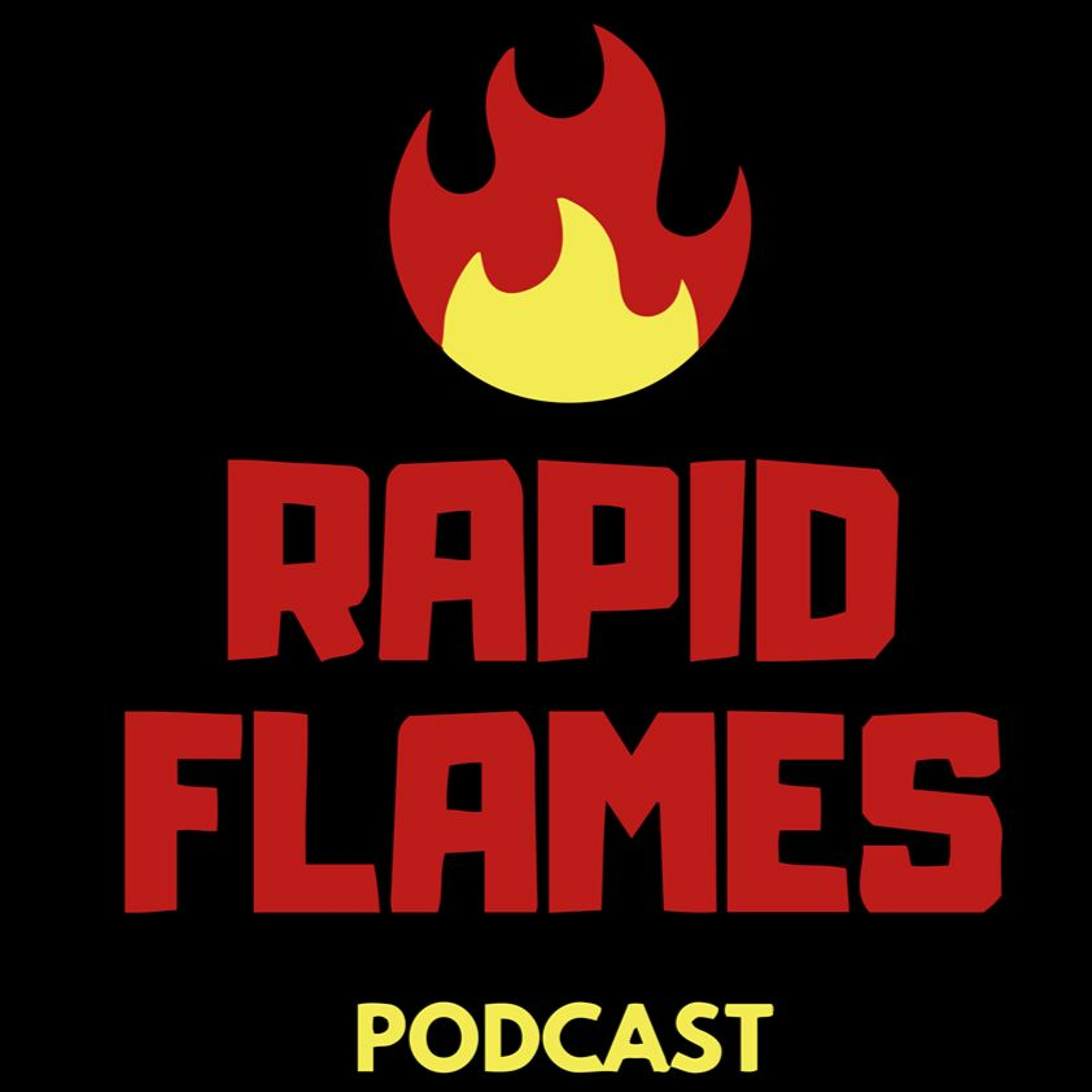 Rapid Flames Podcast
