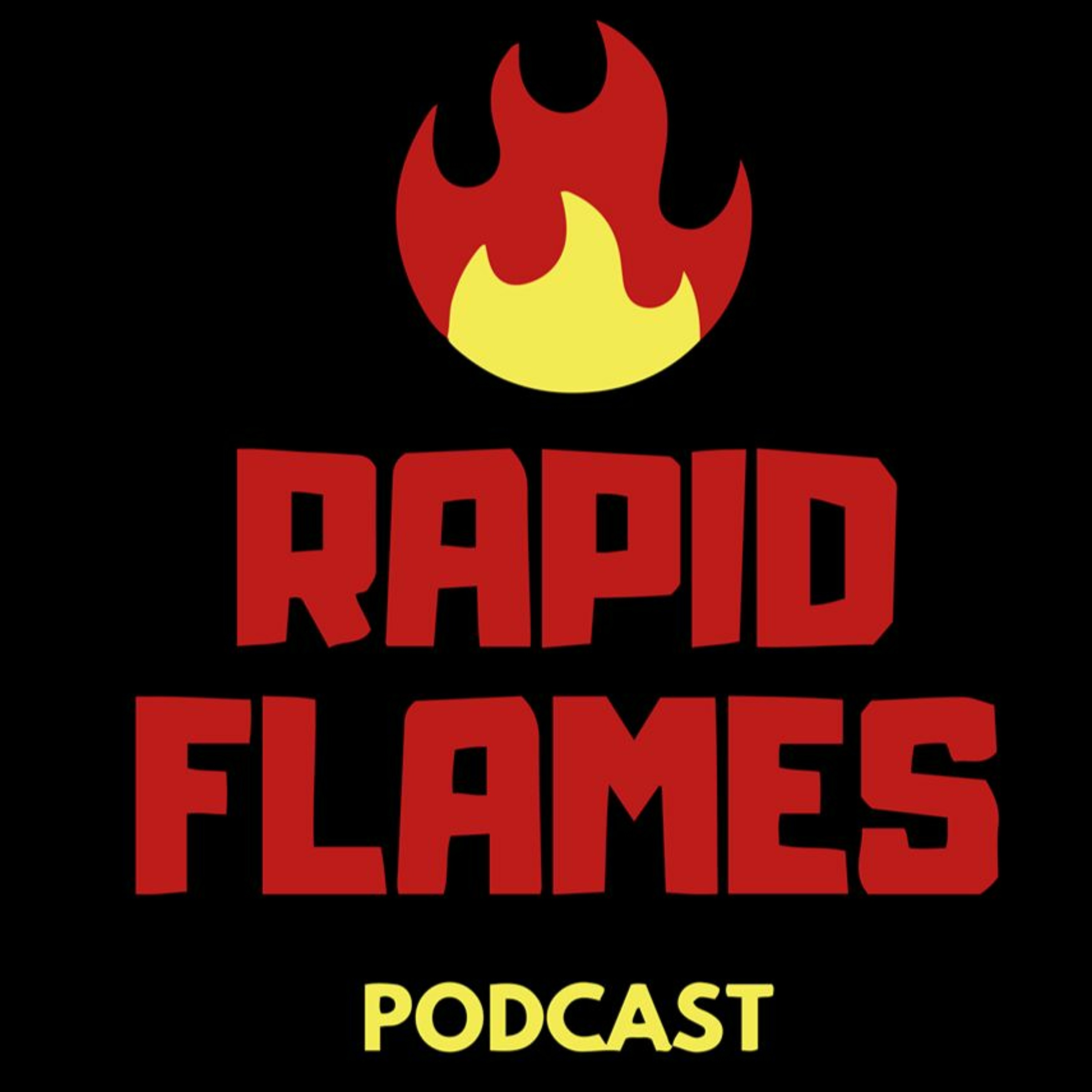 Rapid Flames Podcast