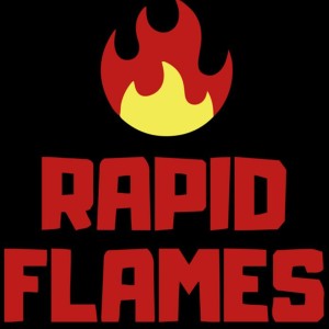 Rapid Flames #5 We're Live!