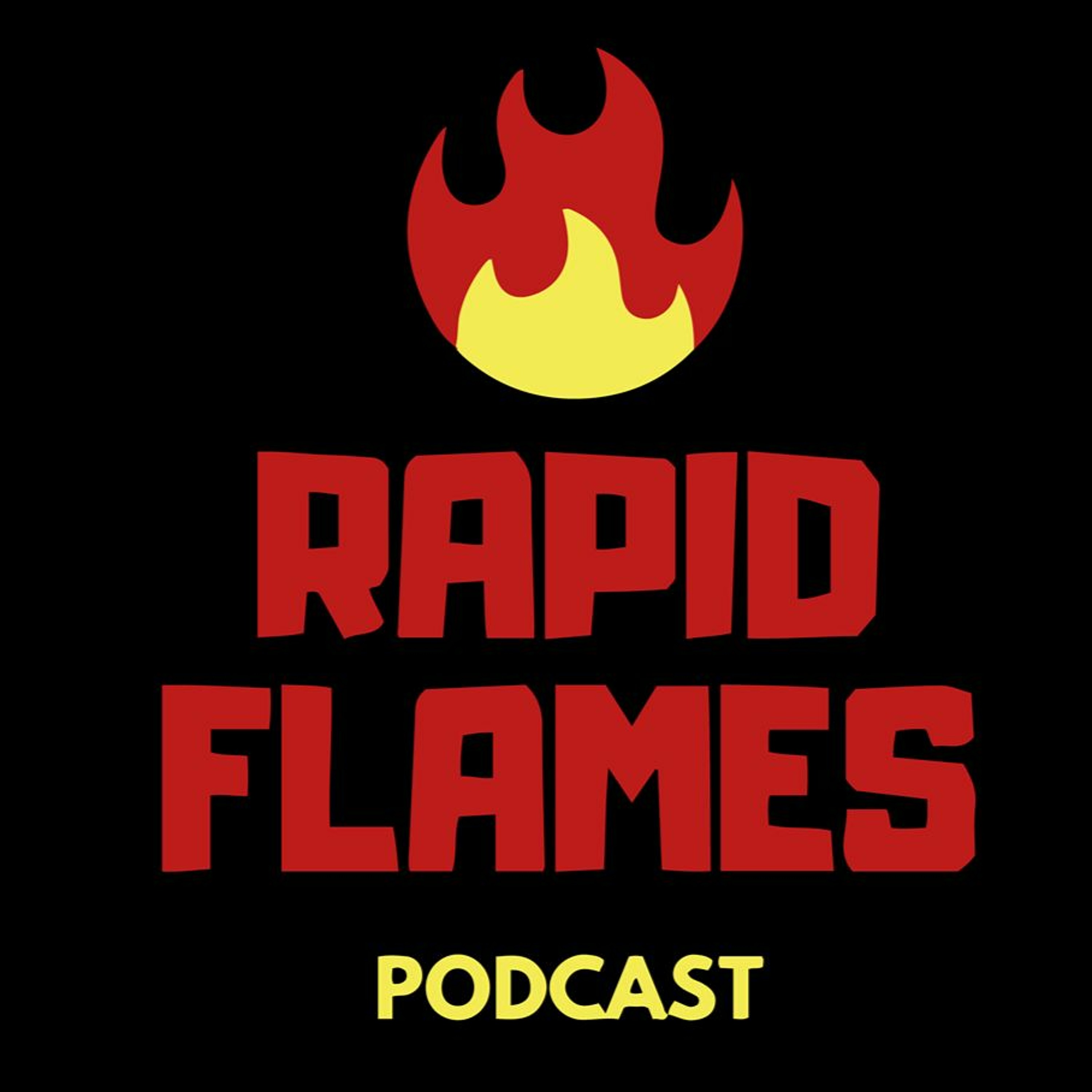 Rapid Flames Podcast