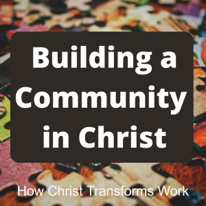 How Christ Transforms Work